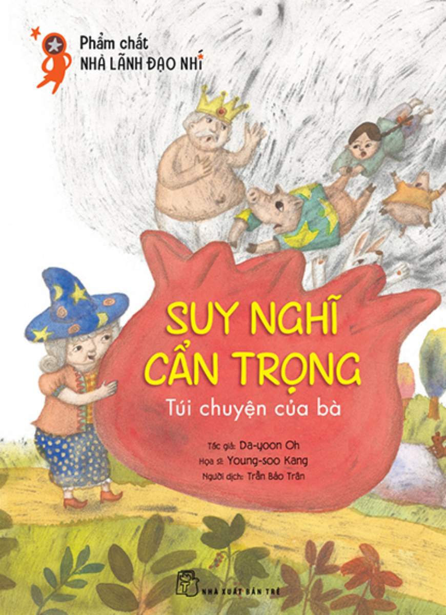 Phẩm Chất Nhà Lãnh Đạo Nhí - Suy Nghĩ Cẩn Trọng - Túi Chuyện Của Bà