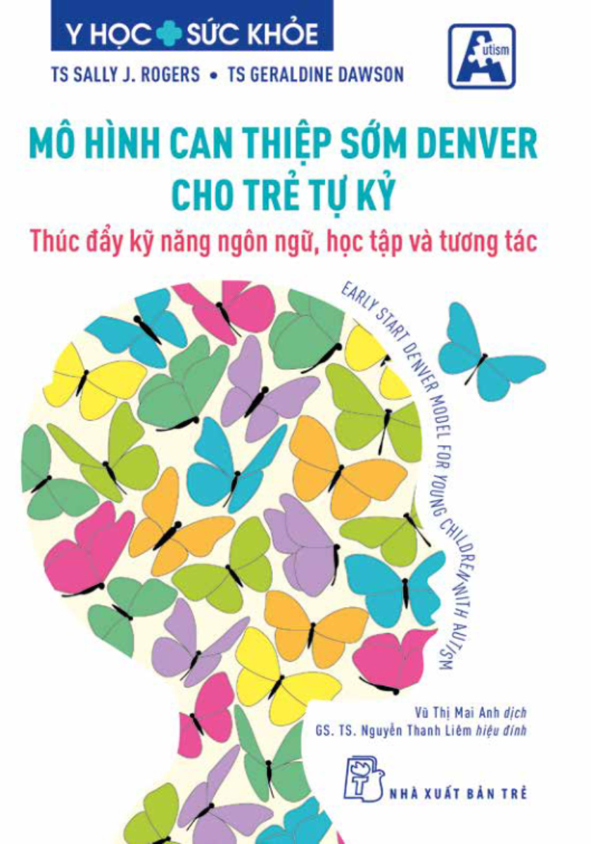 Mô Hình Can Thiệp Sớm Denver Cho Trẻ Tự Kỷ - Thúc Đẩy Kỹ Năng Ngôn Ngữ, Học Tập Và Tương Tác