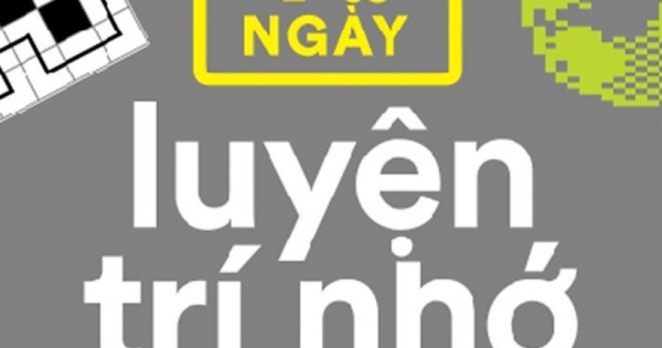 100 Bài Tập Kích Thích Não Bộ Hiệu Quả - 40 Ngày Luyện Trí Nhớ