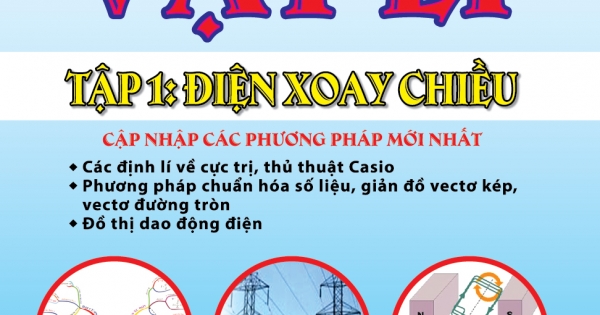 Tuyệt Phẩm Các Chuyên Đề Vật Lí Tập 1: Điện Xoay Chiều