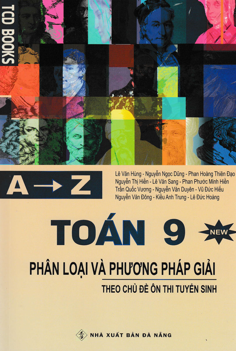 A - Z Toán 9 - Phân Loại Và Phương Pháp Giải Theo Chủ Đề Ôn Thi Tuyển Sinh