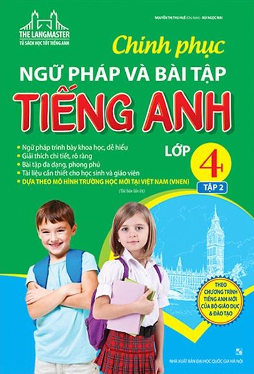 The Langmaster - Chinh Phục Ngữ Pháp Và Bài Tập Tiếng Anh Lớp 4 - Tập 2 (Tái Bản 2021)