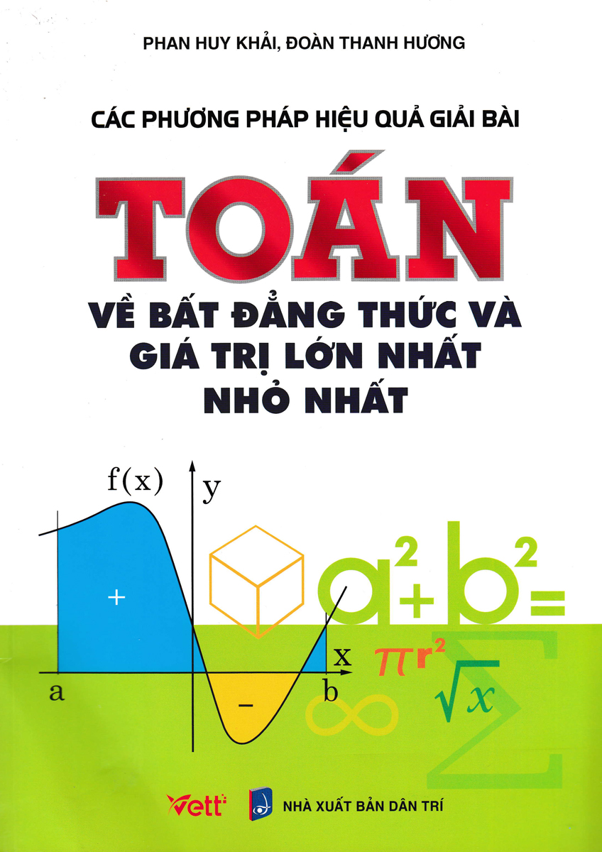 Các Phương Pháp Hiệu Quả Giải Bài Toán Về Bất Đẳng Thức Và Giá Trị Lớn Nhất, Nhỏ Nhất