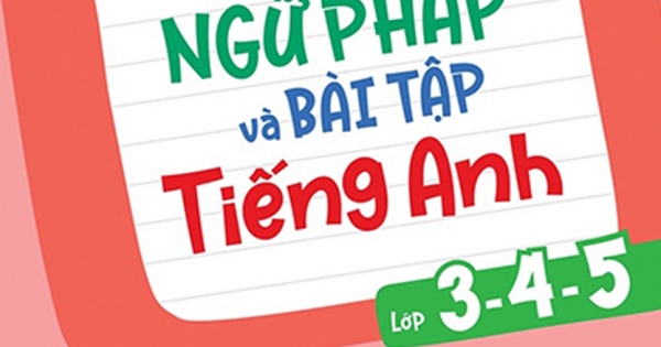 Sổ Tay Ngữ Pháp Và Bài tập Tiếng Anh Lớp 3,4,5 | Newshop.vn