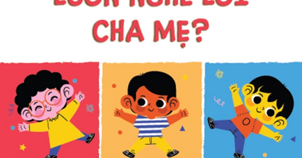 Đứa Trẻ Ngoan Có Phải Luôn Nghe Lời Cha Mẹ