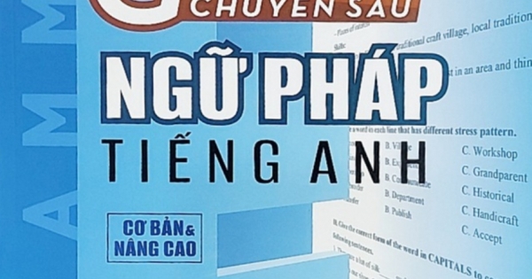 Giải Thích Chuyên Sâu - Ngữ Pháp Tiếng Anh (Cơ Bản Và Nâng Cao)