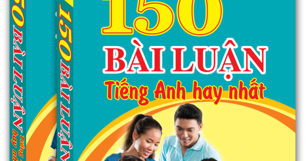150 Bài Luận Tiếng Anh Hay Nhất