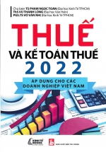 Thuế Và Kế Toán Thuế 2022 - Áp Dụng Cho Các Doanh nghiệp Việt Nam