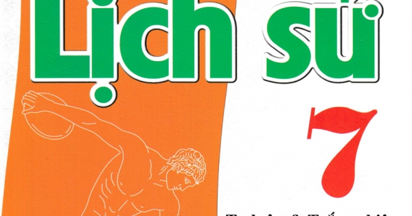 Trả Lời Câu Hỏi Lịch Sử 7 - Tự Luận & Trắc Nghiệm (Dùng Kèm SGK Kết Nối Tri Thức Với Cuộc Sống)