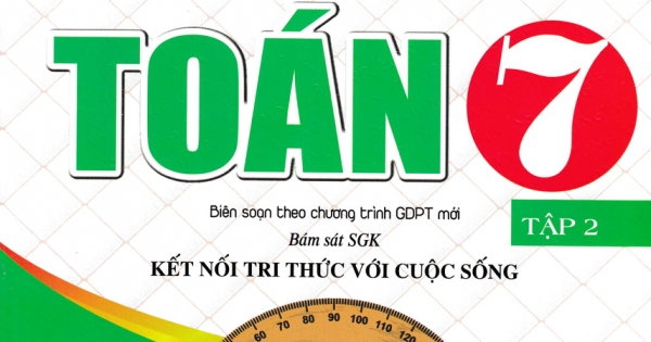 Phân Loại & Giải Chi Tiết Các Dạng Bài Tập Toán 7 - Tập 2 (Bám Sát SGK Kết Nối Tri Thức Với Cuộc Sống)