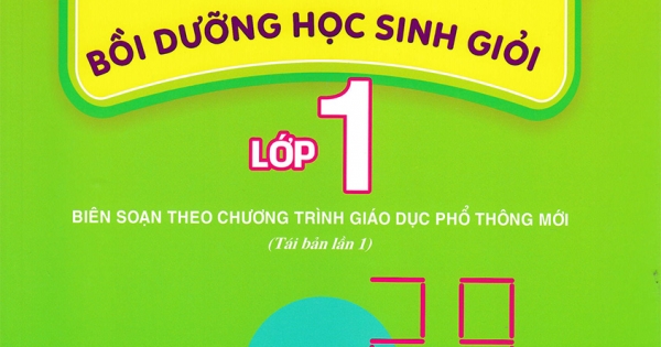 ND - Toán Bồi Dưỡng Học Sinh Giỏi Lớp 1 (Biên Soạn Theo Chương Trình Giáo Dục Phổ Thông Mới)