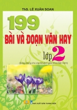 ND - 199 Bài Và Đoạn Văn Hay Lớp 2 (Biên Soạn Theo Chương Trình GDPT Mới)