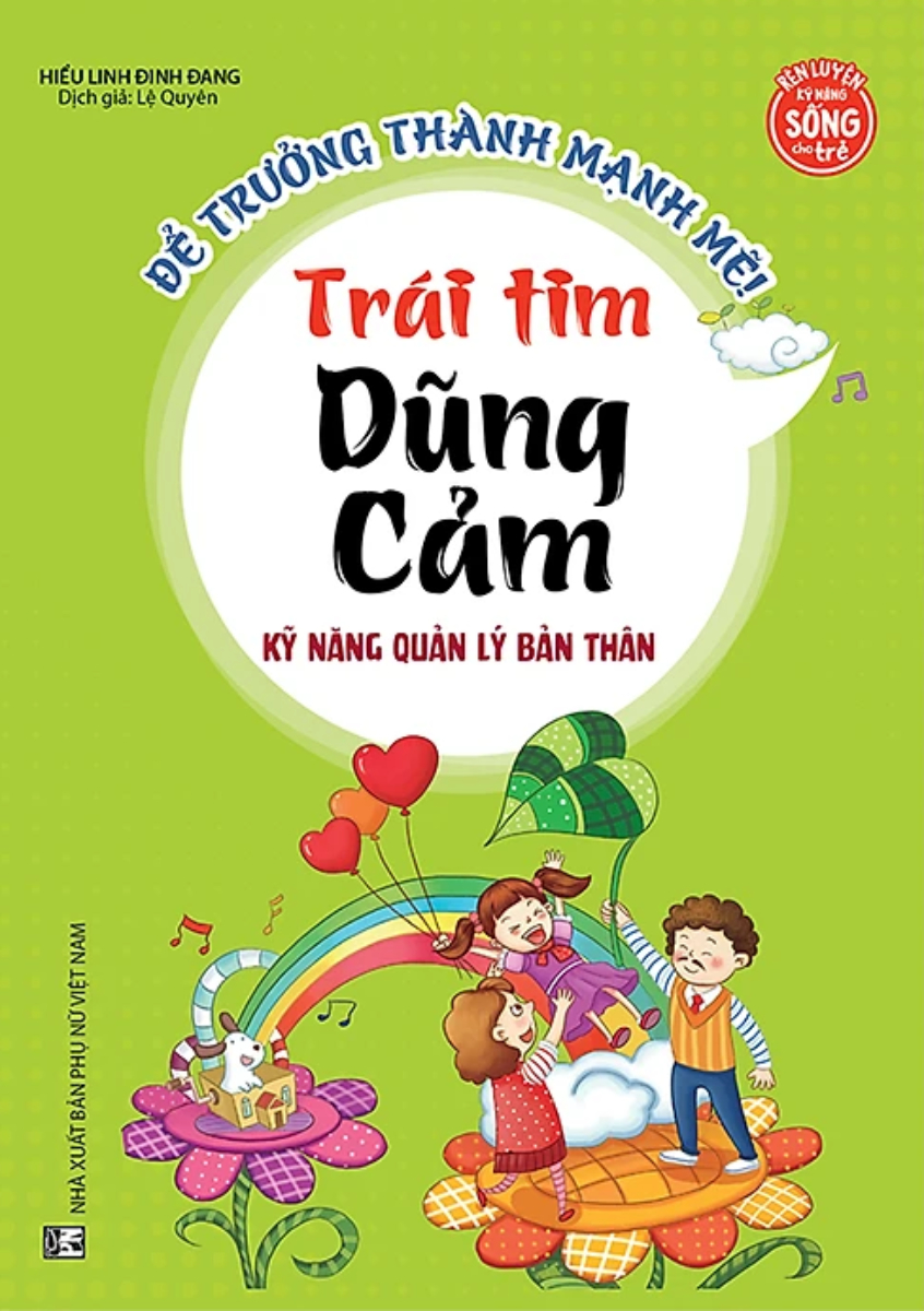 Kỹ Năng Quản Lý Bản Thân - Trái Tim Dũng Cảm 