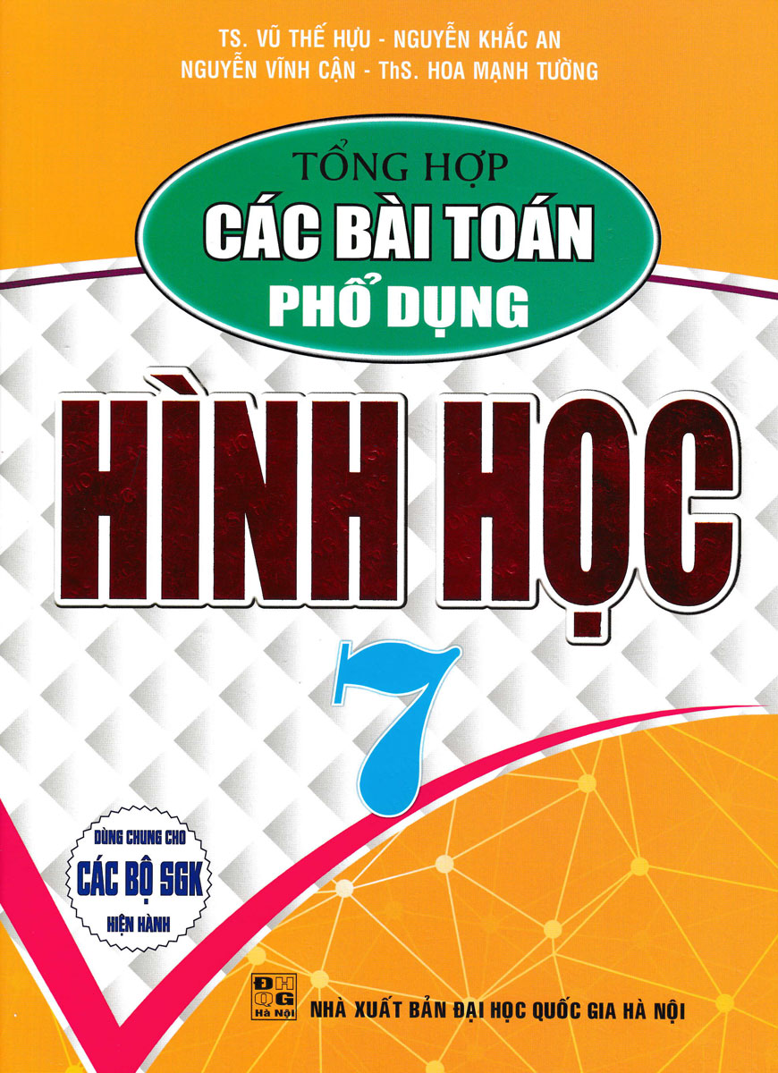 Tổng Hợp Các Bài Toán Phổ Dụng Hình Học 7 (Dùng Chung Cho Các Bộ Sgk Hiện Hành)