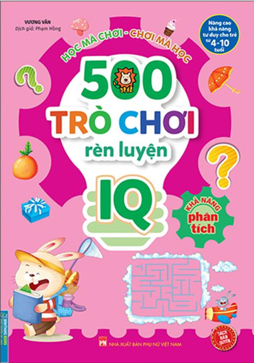 500 Trò Chơi Rèn Luyện IQ (4-10 Tuổi) - Khả Năng Phân Tích