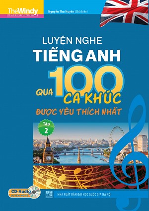 Luyện Nghe Tiếng Anh Qua 100 Ca Khúc Được Yêu Thích Nhất Tập 2 (Kèm CD)