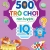 500 Trò Chơi Rèn Luyện IQ (4-10 Tuổi) - Khả Năng Tư Duy