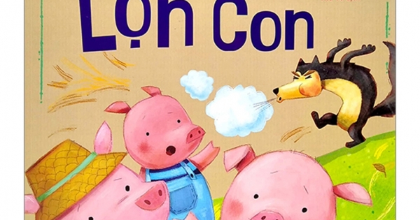 ND - Truyện Cổ Tích Kinh Điển - Ba Chú Lợn Con