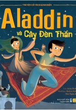 Truyện Cổ Tích Kinh Điển - Aladdin Và Cây Đèn Thần (ND)