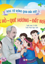 Học Từ Vựng Qua Bài Hát - Bác Hồ - Quê Hương - Đất Nước