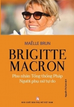 Brigitte Macron - Phu Nhân Tổng Thống Pháp - Người Phụ Nữ Tự Do