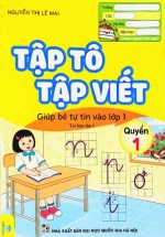 ND - Tập Tô Tập Viết - Giúp Bé Tự Tin Vào Lớp 1 - Quyển 1
