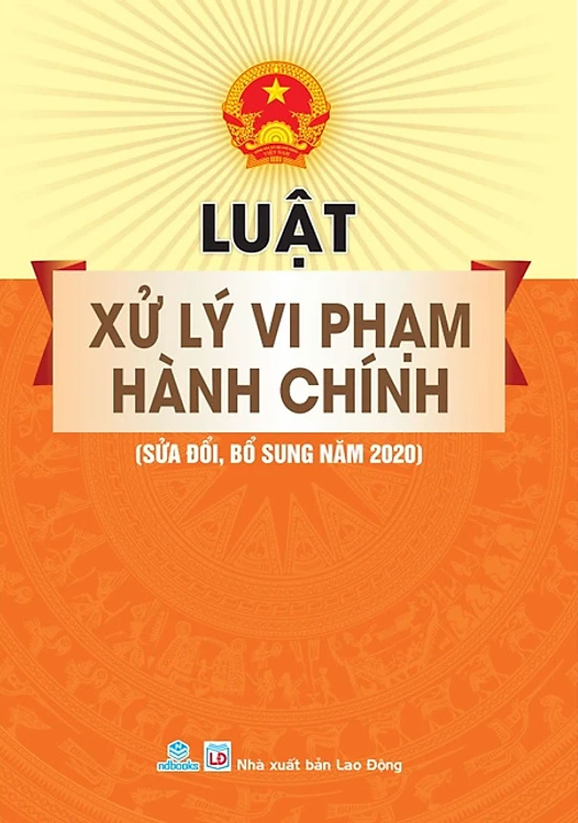 Luật Xử Lý Vi Phạm Hành Chính (Sửa Đổi, Bổ Sung Năm 2020) (ND)