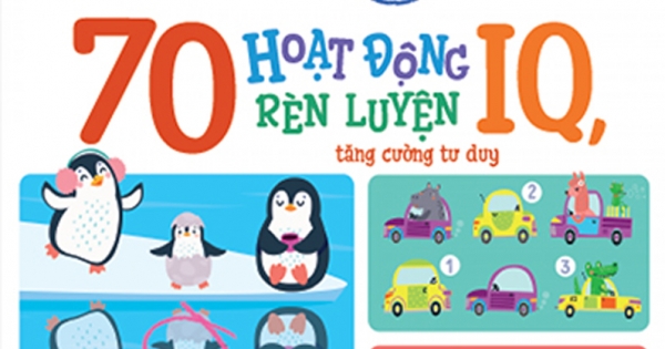70 Hoạt Động Rèn Luyện IQ, Tăng Cường Tư Duy