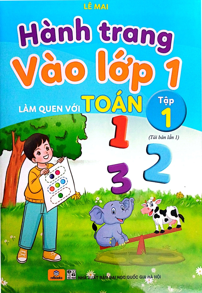 Hành Trang Vào Lớp 1 - Làm Quen Với Toán Tập 1 (Nd)