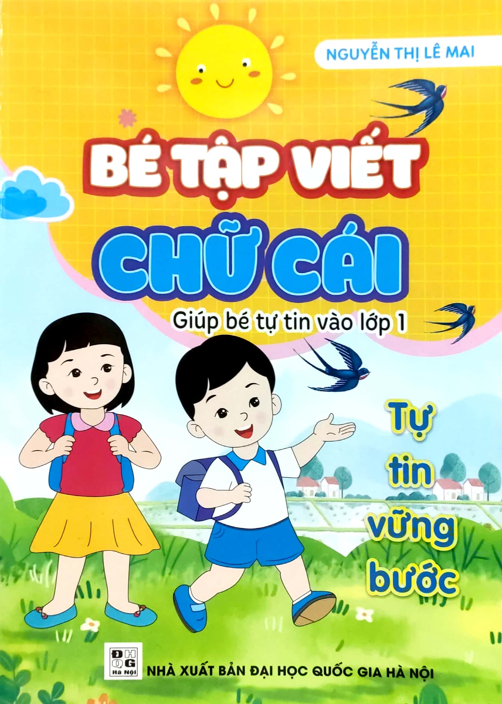 Bé Tập Viết Chữ Cái - Giúp Bé Tự Tin Vào Lớp 1 (ND)