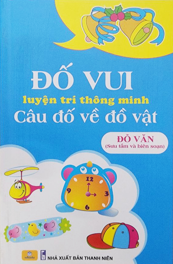 Nd - Đố Vui Luyện Trí Thông Minh: Câu Đố Về Đồ Vật 