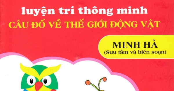 ND - Đố Vui Luyện Trí Thông Minh: Câu Đố Về Thế Giới Động Vật
