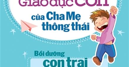 108 Bí Quyết Giáo Dục Con Của Cha Mẹ Thông Thái - Bồi Dưỡng Con Trai Ưu Tú