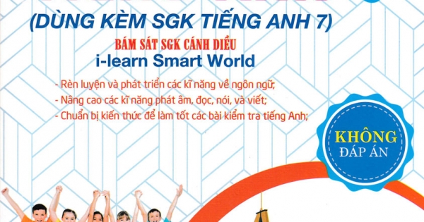 Bài Tập Tiếng Anh 7 - Không Đáp Án (Bám Sát SGK Cánh Diều I-Learn Smart World)