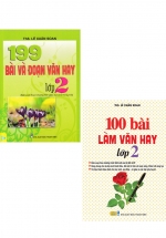 Combo ND - 199 Bài Và Đoạn Văn Hay Lớp 2 + 100 Bài Làm Văn Hay Lớp 2 (Dùng Chung Cho Ba Bộ Sách Cánh Diều, Kết Nối Tri Thức Với Cuộc Sống, Chân Trời Sáng Tạo)