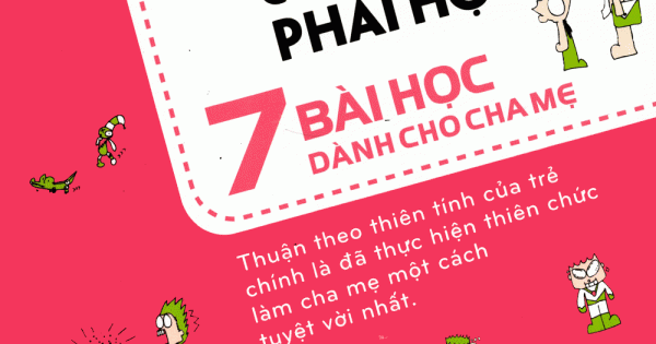 Làm Cha Mẹ Cũng Cần Phải Học - 7 Bài Học Dành Cho Cha Mẹ