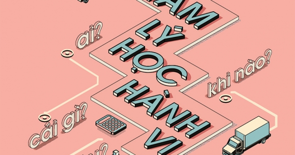 Tâm Lý Học Hành Vi: Ai? Cái Gì? Khi Nào? Ở Đâu? Tại Sao?