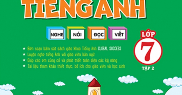 Chinh Phục 4 Kỹ Năng Tiếng Anh Nghe - Nói - Đọc - Viết Lớp 7 - Tập 2