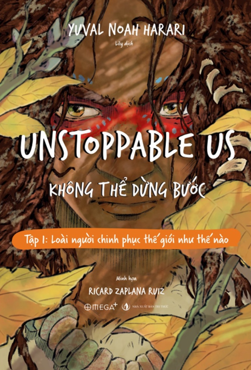 Unstoppable Us – Không Thể Dừng Bước - Tập 1: Loài Người Chinh Phục Thế Giới Như Thế Nào