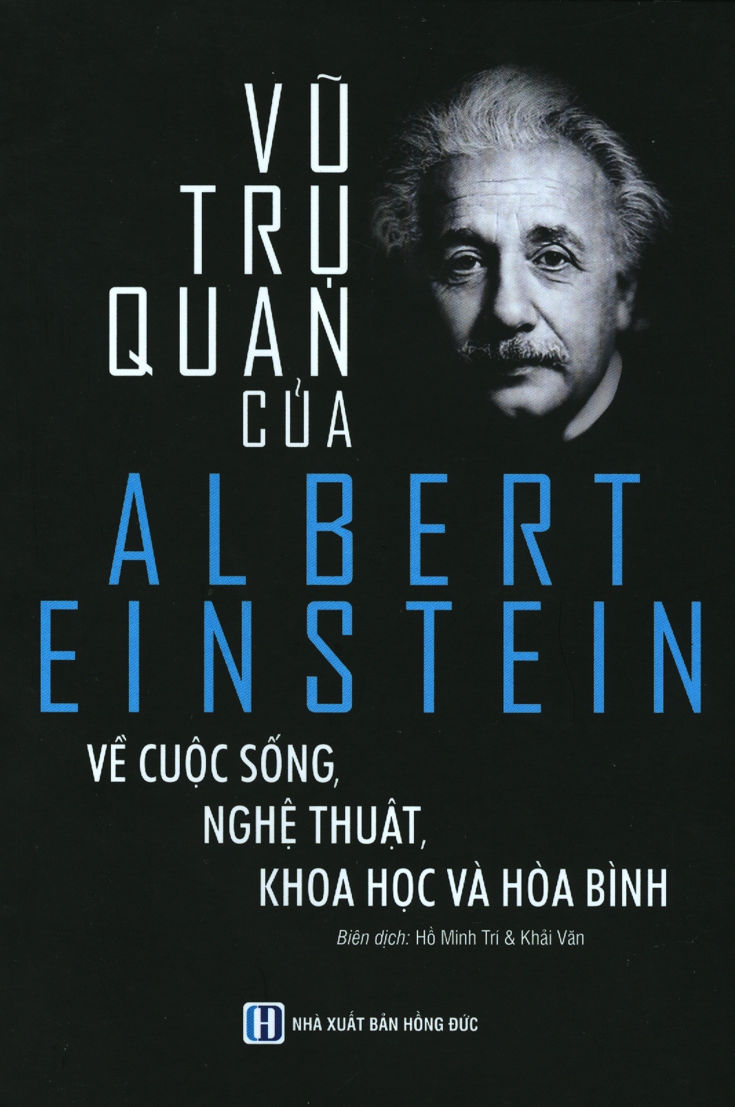 Vũ Trụ Quan Của Albert Einstein Về Cuộc Sống Nghệ Thuật, Khoa Học Và Hoà Bình