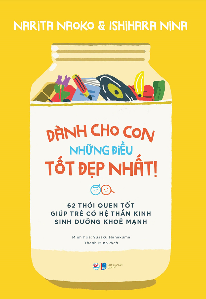 Dành Cho Con Những Điều Tốt Đẹp Nhất - 62 Thói Quen Tốt Giúp Trẻ Có Hệ Thần Kinh Sinh Dưỡng Khỏe Mạnh