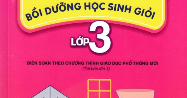 ND - Toán Bồi Dưỡng Học Sinh Giỏi Lớp 3 (Biên Soạn Theo Chương Trình Giáo Dục Phổ Thông Mới)