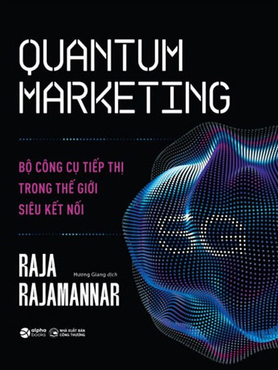 Quantum Marketing - Bộ Công Cụ Tiếp Thị Trong Thế Giới Siêu Kết Nối