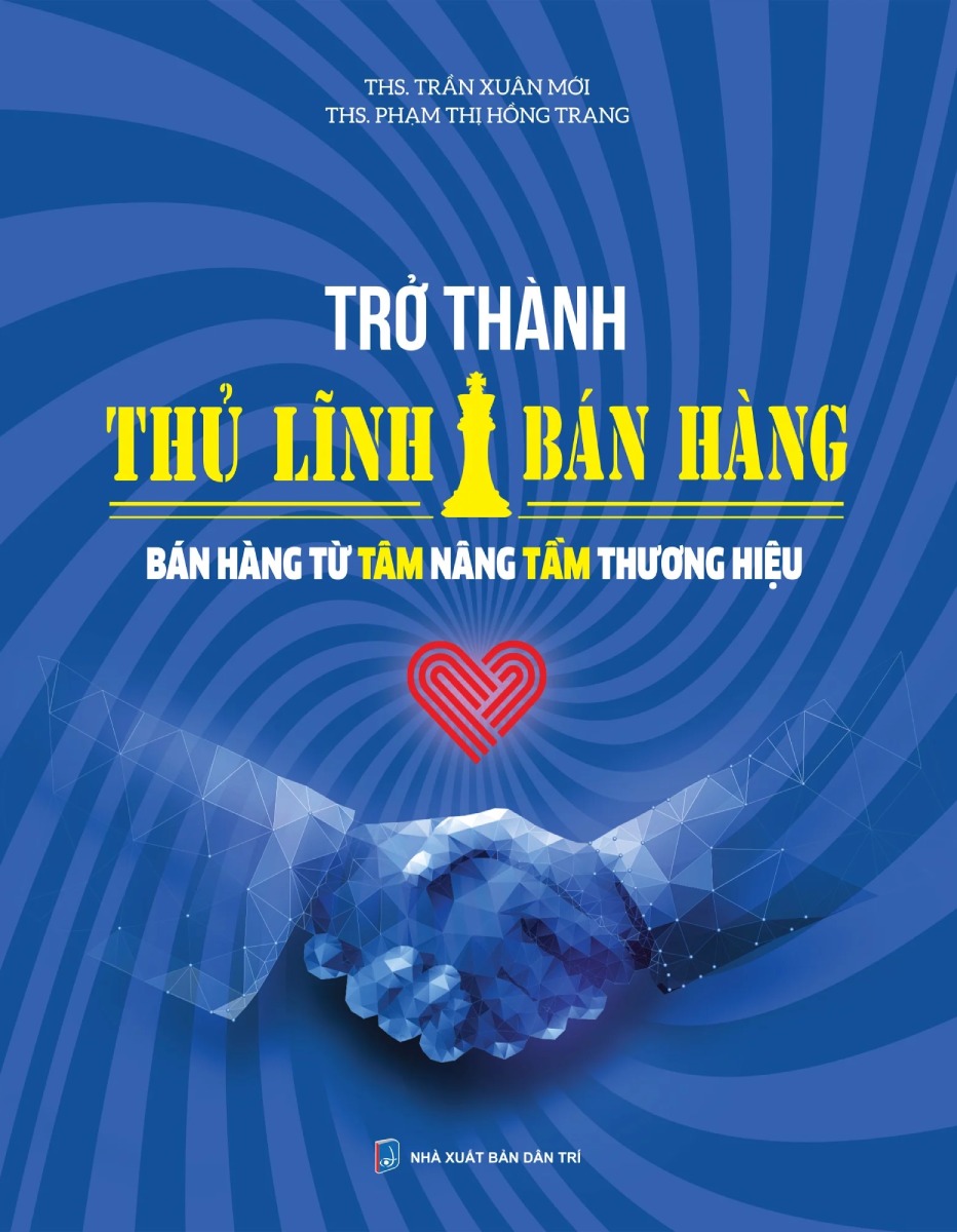 Trở Thành Thủ Lĩnh Bán Hàng - Bán Hàng Từ Tâm Nâng Tầm Thương Hiệu