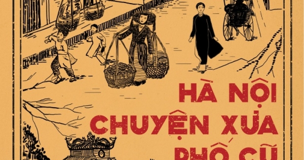 Hà Nội Chuyện Xưa Phố Cũ