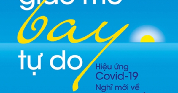 Những Giấc Mơ Bay Tự Do - Hiệu Ứng Covid19 - Nghĩ Mới Về Những Chuyến Đi Cũ