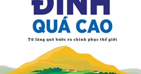 Không Có Đỉnh Quá Cao - Từ Làng Quê Bước Ra Chinh Phục Thế Giới