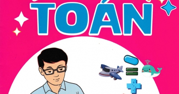 Chuẩn Bị Vào Lớp 1 - Bé Làm Quen Với Toán (Dành Cho 4 - 5 Tuổi)