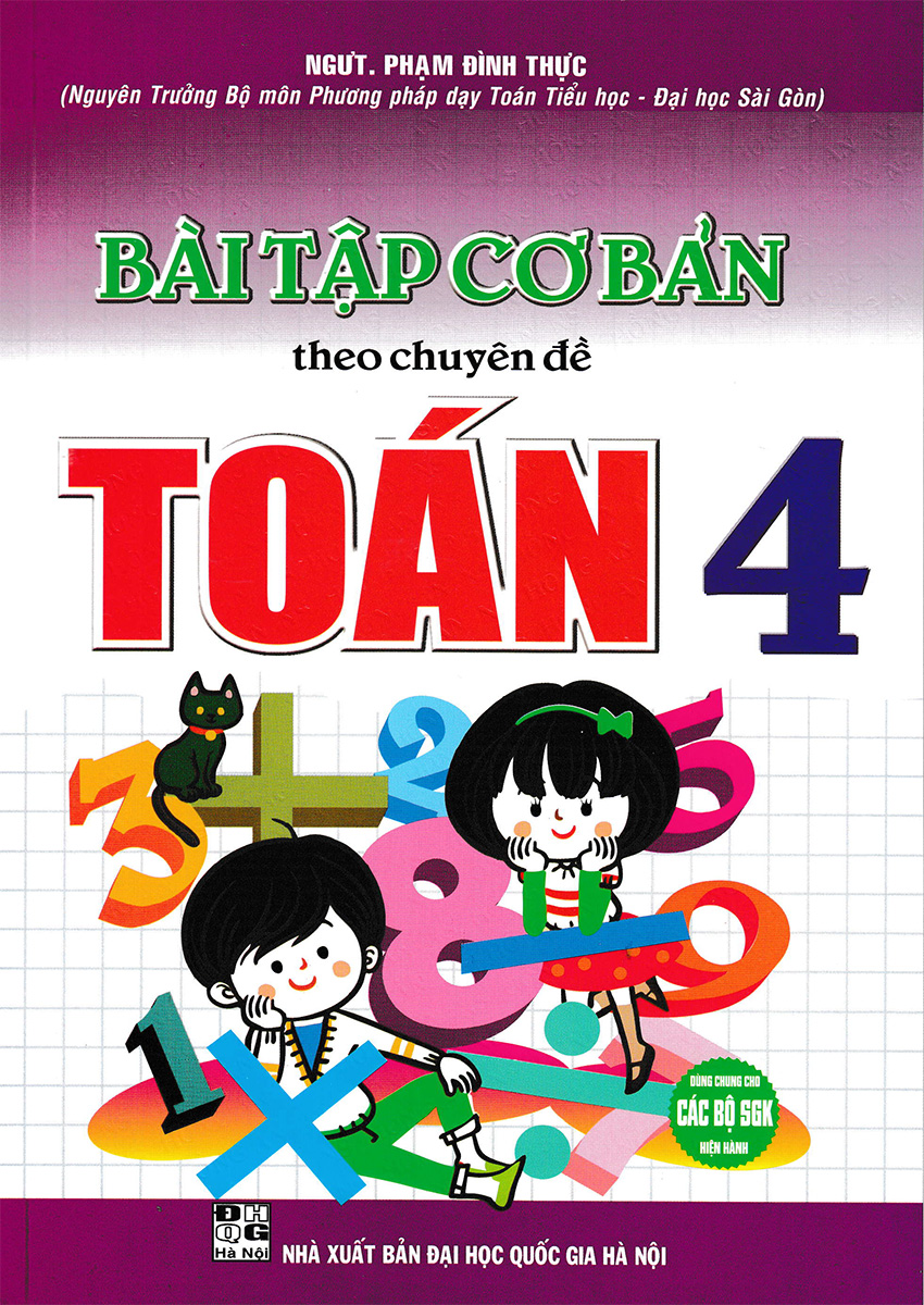 Bài Tập Cơ Bản Theo Chuyên Đề Toán 4 (Dùng Chung Cho Các Bộ Sgk Hiện Hành)