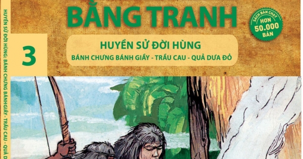 Lịch Sử Việt Nam Bằng Tranh 03 - Huyền Sử Đời Hùng: Bánh Chưng Bánh Dày, Trầu Cau, Quả Dưa Đỏ